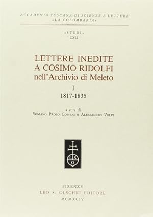 Bild des Verkufers fr Lettere inedite a Cosimo Ridolfi nell'Archivio di Meleto. I (1817-1835). zum Verkauf von FIRENZELIBRI SRL