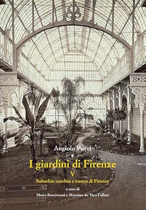 Imagen del vendedor de I giardini di Firenze. 5. Suburbio vecchio e nuovo di Firenze. a la venta por FIRENZELIBRI SRL