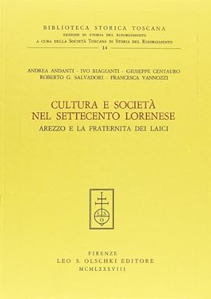 Seller image for Cultura e societ nel Settecento lorenese. Arezzo e la Fraternita dei Laici. for sale by FIRENZELIBRI SRL