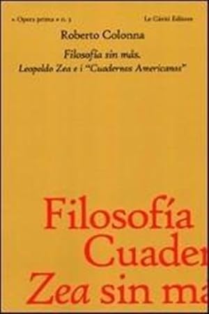 Immagine del venditore per Filosofia sin ms. Leopoldo Zea e i Cuadernos Americanos venduto da FIRENZELIBRI SRL