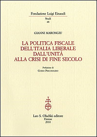 Imagen del vendedor de La politica fiscale dell'Italia liberale dall'Unit alla crisi di fine secolo. a la venta por FIRENZELIBRI SRL