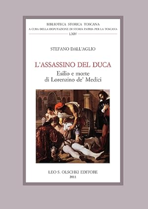 Seller image for L' assassino del Duca. Esilio e morte di Lorenzino de' Medici. for sale by FIRENZELIBRI SRL