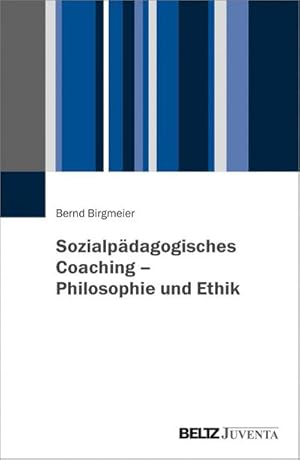 Bild des Verkufers fr Sozialpdagogisches Coaching - Philosophie und Ethik zum Verkauf von AHA-BUCH GmbH