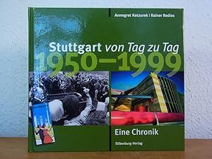 Seller image for Stuttgart von Tag zu Tag 1950 - 1999. Eine Chronik for sale by Antiquariat Weber