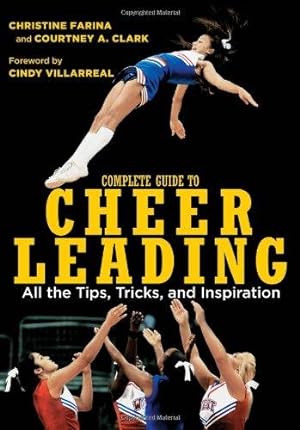 Seller image for Complete Guide to Cheerleading: All the Tips, Tricks, and Inspiration for sale by WeBuyBooks