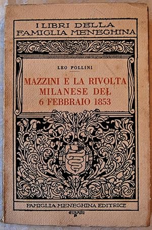 MAZZINI E LA RIVOLTA MILANESE DEL 6 FEBBRAIO 1853.