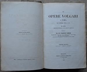 LE OPERE VOLGARI A STAMPA DEI SECOLI XIII E XIV ED ALTRE A' MEDESIMI RIFERIBILI O FALSAMENTE ASSE...