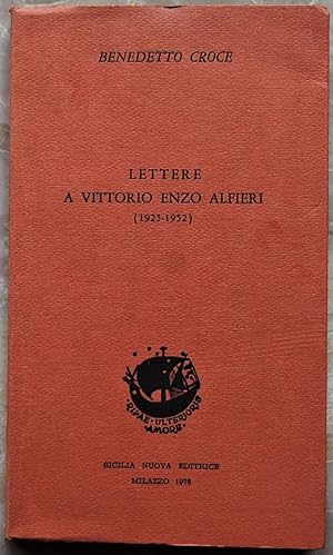 LETTERE A VITTORIO ENZO ALFIERI. (1925 1952).