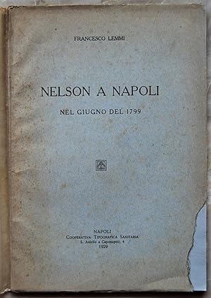 NELSON A NAPOLI. NEL GIUGNO DEL 1799.
