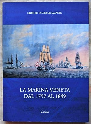 LA MARINA VENETA DAL 1797 AL 1849.