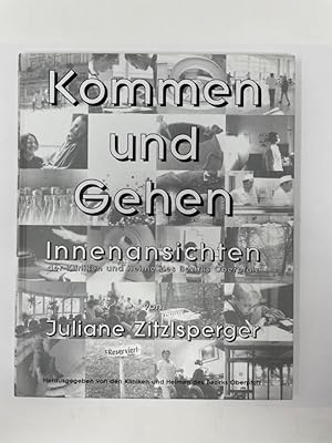 Kommen und Gehen - Innenansichten der Kliniken und Heime des Bezirks Oberpfalz Bilddokumentation,...