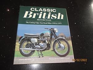 Classic British Motorcycles: The Cutting Edge- Road Bikes, 1950 to 1975