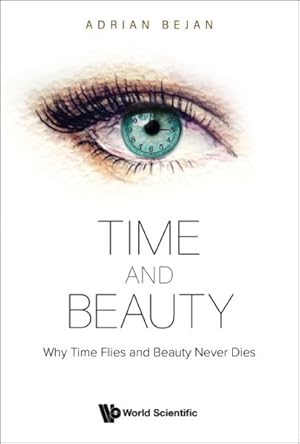 Immagine del venditore per Time and Beauty : Why Time Flies and Beauty Never Dies venduto da GreatBookPrices