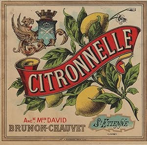 "CITRONNELLE BRUNON-CHAUVET St Etienne" Etiquette-chromo originale (entre 1890 et 1900)