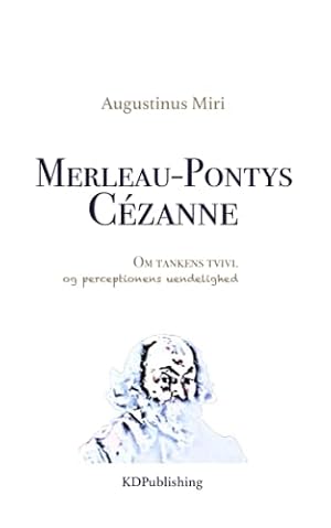 Image du vendeur pour Merleau-Pontys Czanne: Om tankens tvivl og perceptionens uendelighed (Danish Edition) mis en vente par Redux Books