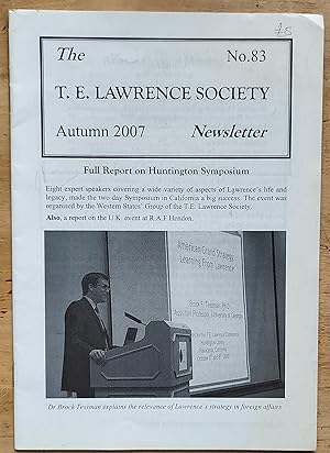 Seller image for The T E Lawrence Society Newsletter Autumn 2007 No.83 / Pieter Shipster "R.A.F. Hendon Event 18th August 2007" / Charles Eilers "T.E. Lawrence Symposium at the Huntington Library in California October 5 and 6, 2007" for sale by Shore Books