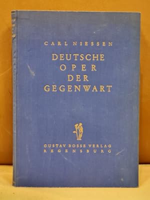 Die deutsche Oper der Gegenwart. Mit Unterstützung der Stadt Duisburg herausgegeben von C. Niessen.