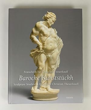 Seller image for Barocke Kunststckh : Festschrift fr Christian Theuerkauff = Sculpture studies in honour of Christian Theuerkauff. for sale by Antiquariat Thomas Haker GmbH & Co. KG