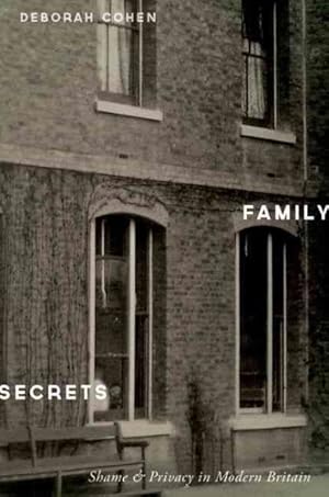 Imagen del vendedor de Family Secrets : Shame and Privacy in Modern Britain a la venta por GreatBookPrices