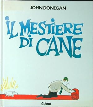 Seller image for Il mestiere di cane for sale by Librodifaccia