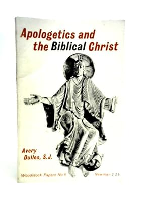 Bild des Verkufers fr Apologetics and the Biblical Christ zum Verkauf von World of Rare Books