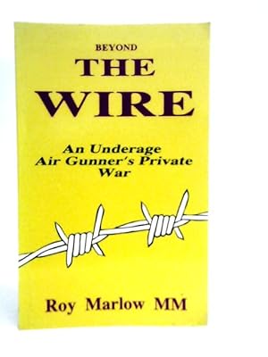 Immagine del venditore per Beyond The Wire : An Underage Air Gunner's Private War venduto da World of Rare Books