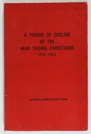 A period of decline of the Mar Thoma Christians (1712-1752)