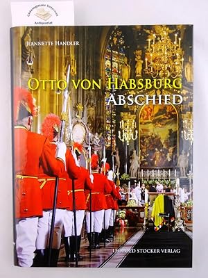 Bild des Verkufers fr Otto von Habsburg : Abschied. zum Verkauf von Chiemgauer Internet Antiquariat GbR