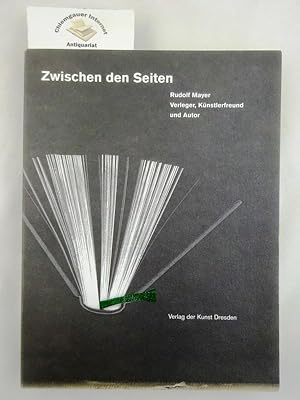 Zwischen den Seiten : Rudolf Mayer, Verleger, Künstlerfreund und Autor ; [Ausstellung im Lindenau...