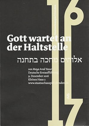 Seller image for Programmheft Maya Arad Yasur GOTT WARTET AN DER HALTESTELLE 9. Dezember 2016 Kleines Haus 2 Spielzeit 2016 / 2017 Heft 16 for sale by Programmhefte24 Schauspiel und Musiktheater der letzten 150 Jahre