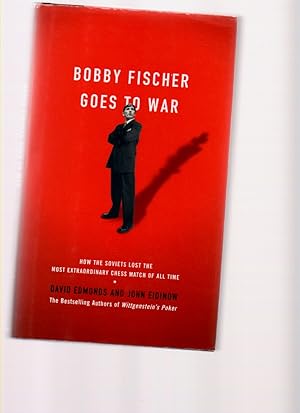 Imagen del vendedor de Bobby Fischer Goes to War : How the Soviets Lost the Most Extraordinary Chess Match of all Time a la venta por Mossback Books