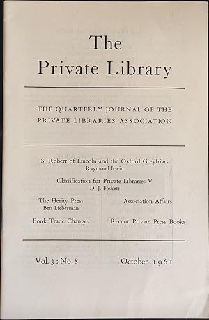 Imagen del vendedor de The Private Library : October 1961 The Quarterly Journal of the Private Libraries Association: Vol. 3 : No 8 / Raymond Irwin "S Robert of Lincoln and the Oxford Greyfriars" / D J Foskett "Classification for Private Libraries V" / Recent Private Press Books a la venta por Shore Books