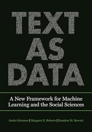 Seller image for Text as Data : A New Framework for Machine Learning and the Social Sciences for sale by GreatBookPrices