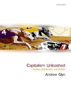 Immagine del venditore per Capitalism Unleashed: Finance, Globalization, and Welfare venduto da Redux Books