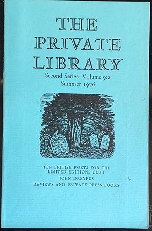 Seller image for The Private Library, Quarterly Journal of the Private Libraries Association, Second Series, Vol. 9, No. 2, Summer 1976 Ten British Poets For The Limited Editions Club by John Dreyfus / Reviews And Private Press Books for sale by Shore Books