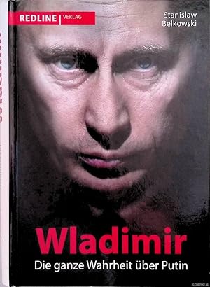 Bild des Verkufers fr Wladimir. Die ganze Wahrheit ber Putin zum Verkauf von Klondyke