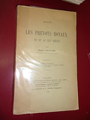 Essai sur les Prévots Royaux du XIe au XIVe Siècle.