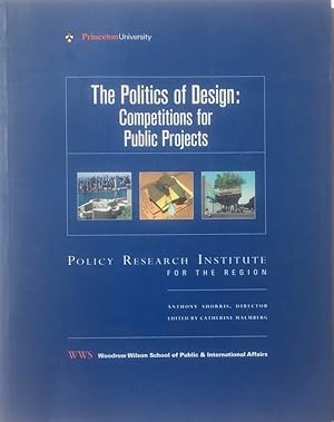 The Politics of Design: Competitions for Public Projects.