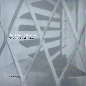 The Filter of Reason: Work of Paul Nelson