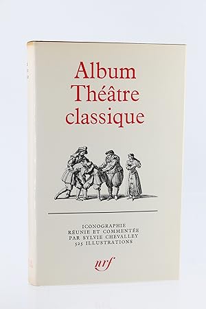 Album Théâtre classique, la Vie théâtrale sous Louis XIII et Louis XIV