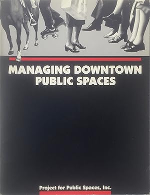 Managing Downtown Public Spaces