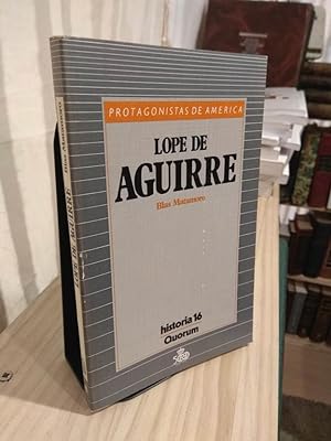 Imagen del vendedor de Lope de Aguirre - Protagonistas de America a la venta por Libros Antuano