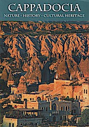 Seller image for Cappadocia. Nature, History, Cultural Heritage - including Goreme Open Air Museum at the heart of the region. for sale by Schrmann und Kiewning GbR