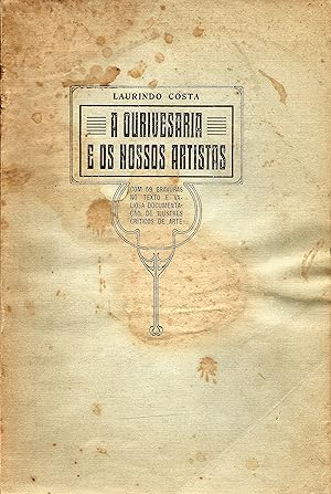 A OURIVESARIA E OS NOSSOS ARTISTAS. Com 59 gravuras no texto e valiosa documentação de ilustres c...