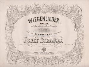 Wiegenlieder. Walzer zur Geburtstagsfeier I.k.k.H. der Prinzessin Gisela für das Pianoforte. 18te...