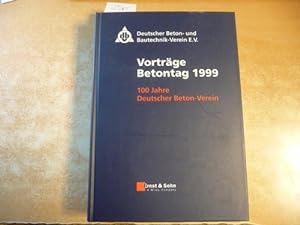 Seller image for Vortrge auf dem Deutschen Betontag vom 21. - 23. April 1999 in Berlin : 100 Jahre Deutscher Beton-Verein for sale by Gebrauchtbcherlogistik  H.J. Lauterbach