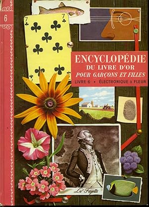 Encyclopédie du livre d'or pour garçons et filles : Livre 6 - Électronique à Fleur