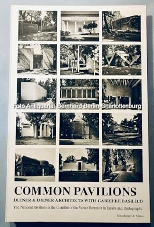 Common Pavilions. The National Pavilions in the Giardini in essays and photographs, 13th Internat...