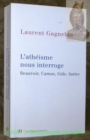 Image du vendeur pour L'athisme nous intrroge Beauvoir, Camus, Gide, Sartre. mis en vente par Bouquinerie du Varis