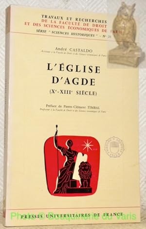 Image du vendeur pour L'Eglise d'Agde (Xe-XIIIe sicle). Prface de Pierre-Clment Timbal. Travaux et recherches de la Facult de Droit et des Sciences conomiques de Paris. Srie Sciences historiques n 20. mis en vente par Bouquinerie du Varis